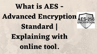 What is AES  Advanced Encryption Standard  Explaining with online tool [upl. by Farron184]