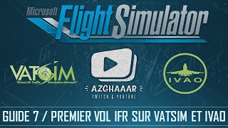 Flight Simulator  GUIDES FR  7  Premier vol IFR sur VATSIM amp IVAO [upl. by Marquez]