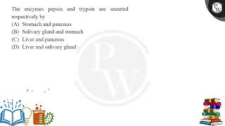 The enzymes pepsin and trypsin are secreted respectively by [upl. by Parfitt295]