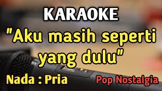 TAK INGIN SENDIRI  KARAOKE  NADA PRIA COWOK  Pop Nostalgia  Pance Pondaag  Live Keyboard [upl. by Anomor]