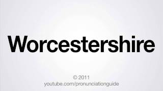 How to Pronounce Worcestershire [upl. by Erodeht466]