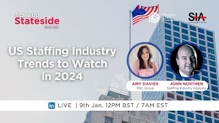 US Staffing Industry Trends to Watch in 2024  Scale Up Stateside Ep20 [upl. by Hakym]