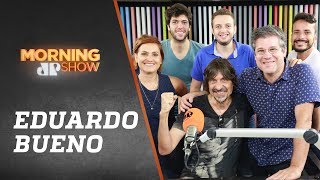 Eduardo Bueno  Morning Show  240119 [upl. by Daveda327]