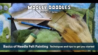 Felting 101 Basics of Needle Felt Painting  Techniques and tips to get you started [upl. by Chariot805]