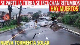 TERROR ESCUCHAN RETUMBOS Y SE PARTE LA TIERRA POTENTES LLAMARADAS SOLARES HOY REPORTE SÍSMICO [upl. by Gnak]