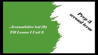 Accumulative test 9 Prep 3 [upl. by Anitsrhc426]