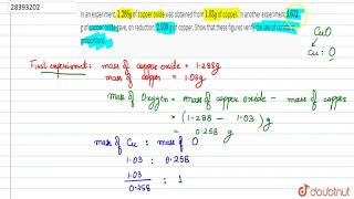 In an experiment 1288g of copper oxide was obtained from 103 g of copper In another experime [upl. by Meggs]