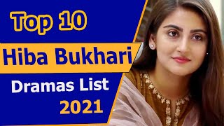 Top 10 Hiba Bukhari Dramas List  Hiba Bukhari Drama 2021  Deewangi 2  Radd [upl. by Kciwdahc163]