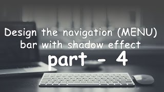 part 4 Design the navigation bar  Menu bar with a shadow effect [upl. by Yehs]