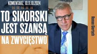 To Sikorski jest szansą na zwycięstwo  Roman Giertych komentarz 10112024 [upl. by Bradman479]