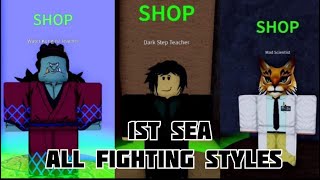 ALL FIGHTING STYLES IN 1ST SEA  BLOX FRUIT [upl. by Joshi686]