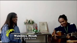 Wainhira Mesak quotCover by Dulce amp Zeliaquot [upl. by Cornelie]