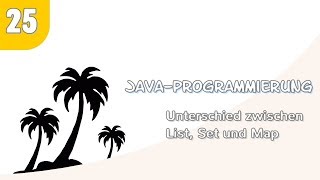 Java Programmierung 25 Unterschied List Set Map  ITWorks4U [upl. by Mak731]