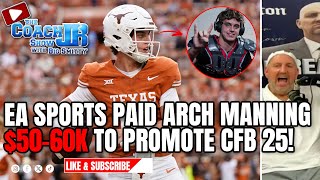 EA SPORTS PAID ARCH MANNING 5060K TO PROMOTE COLLEGE FOOTBALL 25  THE COACH JB SHOW [upl. by Meedan281]