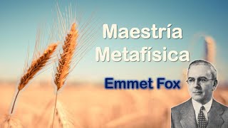 Las Frases más Inspiradoras y Reflexivas de Emmet Fox  Maestría Metafísica [upl. by Ellenar]