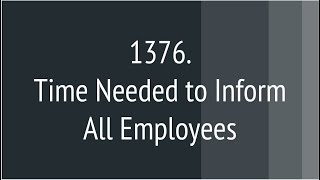 Time Needed to Inform All Employees Leetcode 1376 [upl. by Llydnek]