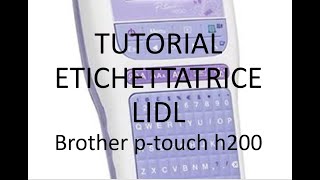 Tutorial etichettatrice Lidl della brother [upl. by Avalsorim553]