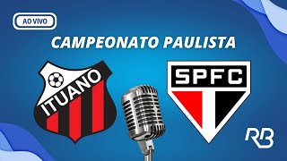 🔴 Ituano X São Paulo  Campeonato Paulista  10032024 [upl. by Noiwtna]