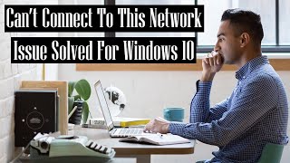 Cant Connect to this Network Solved for Realtek RTL8188FTV Wireless Network Adapters Windows 10 [upl. by Nunes]