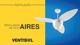 Instalação Ventilador de Teto Aires Ventisol [upl. by Ahtenak681]