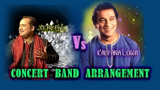 O Re piya Vs Kalpana Lowa Mal Wane  Concert Band Arrangement [upl. by Erdnaed]