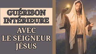 ✨️ PRIÈRE de GUÉRISON INTÉRIEURE avec le SEIGNEUR JÉSUS ✨️ [upl. by Senalda]