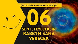 Sen İsteyeceksin Rabbin Sana Verecek  Çekim Yasası Hakkında Her Şey 06 [upl. by Bose]