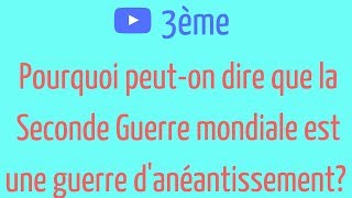 3ème La SECONDE GUERRE MONDIALE  une GUERRE D’ANÉANTISSEMENT [upl. by Ennovehs791]