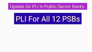 PLI In Public Sector Banks [upl. by Sissie999]