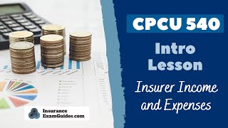 CPCU 540 Insurer Income amp Expenses [upl. by Enomas298]