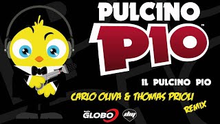 PULCINO PIO  Il Pulcino Pio Carlo Oliva amp Thomas Prioli remix Official [upl. by Flin]