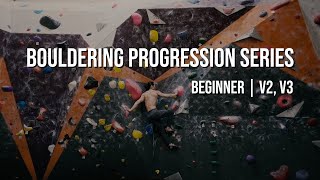 Bouldering Progression Series  Beginner  V2 V3 [upl. by Cissie]