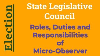 State Legislative Council Election  Roles Duties and Responsibilities of MicroObserver [upl. by Sophia]