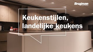 De landelijke keuken  Brugman keukens amp badkamers  Keukenstijlen [upl. by Bowler]