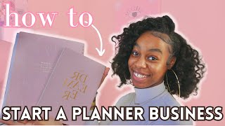 THE FIRST STEP TO STARTING A PLANNER BUSINESS  How To Start A Planner Journal Business [upl. by Nuajed]