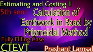 Calculation of Earthwork quantities by Prismoidal method Estimating and costing II CTEVT 5th sem [upl. by Salvidor]