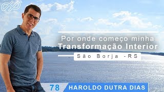 Haroldo Dutra Dias quotPor onde começo minha transformação interiorquot [upl. by Palestine873]