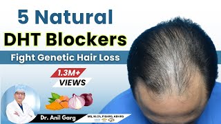 Foods That Block DHT and Fight Hair Loss  How Can I Reduce DHT Naturally Dr Anil Garg [upl. by Heurlin463]