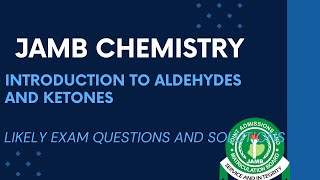 JAMB Chemistry 2025 EP 199  Introduction to Aldehydes and Ketones  FREE JAMB Past Questions [upl. by Kotta505]