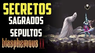 Secretos en Sagrados Sepultos Blasphemous 2 [upl. by Llennej296]