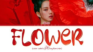 JISOO FLOWER Lyrics 지수 꽃 가사 Color Coded Lyrics [upl. by Shirl844]