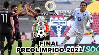 Previa México vs Honduras Final Preolimpico 2021 [upl. by Naicad]