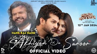 Akhiyan Da SaroorOfficial Video Hans Raj Hans Yuvraj Hans Munda Rockstar In Cinemas 12 Jan 2024 [upl. by Sundstrom]