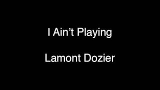 I Aint Playing  Lamont Dozier [upl. by Ssur498]