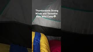 Thunderstorm Strong Winds and Torrential Rain Wild Camp [upl. by Brighton96]