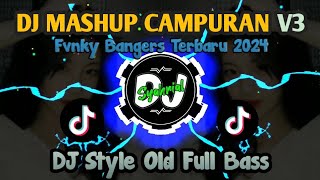 DJ MASHUP CAMPURAN V3  JAMILAH AISYAH Fvnky Bangers ORIGINAL MIX 2024 [upl. by Nwahs]