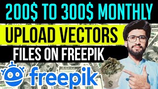 How to Upload Vectors Files On Freepik 2024  Earn Money with freepik  make money online [upl. by Llenyl]