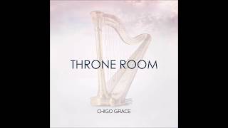 Chigo Grace  Throne Room Audio [upl. by Anitnatsnoc]