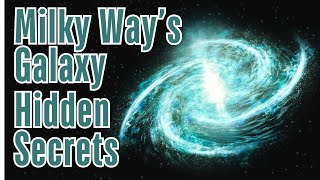 The Milky Way’s Galaxy Hidden Secrets  Milky way Galaxy  Science  Space Wonders [upl. by Hekking]