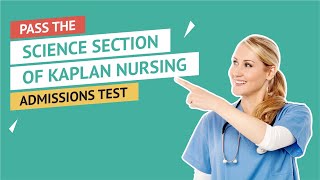 Kaplan Nursing Admissions Test  SCIENCE Section Review [upl. by Zabrina]